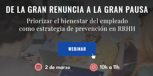 "De la Gran Renuncia a la Gran Pausa: priorizar el bienestar del empleado como estrategia de prevención en RRHH" ¡No te pierdas el webinar de mañana!