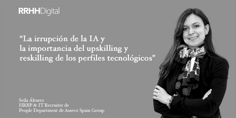 La irrupción de la IA y la importancia del upskilling y reskilling de los perfiles tecnológicos